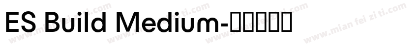 ES Build Medium字体转换